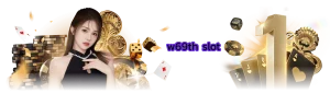 w69th slot